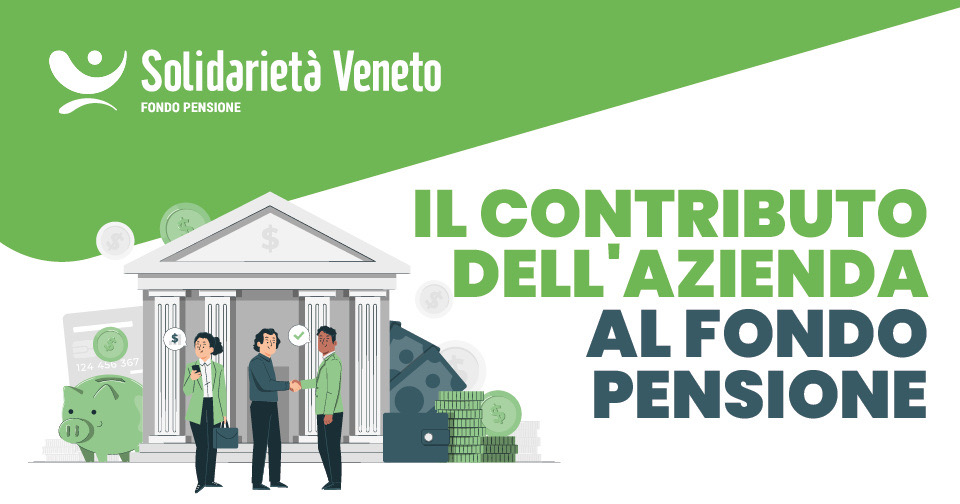 FONDI PENSIONE: COME FUNZIONA IL CONTRIBUTO DELL’AZIENDA - Solidarietà ...