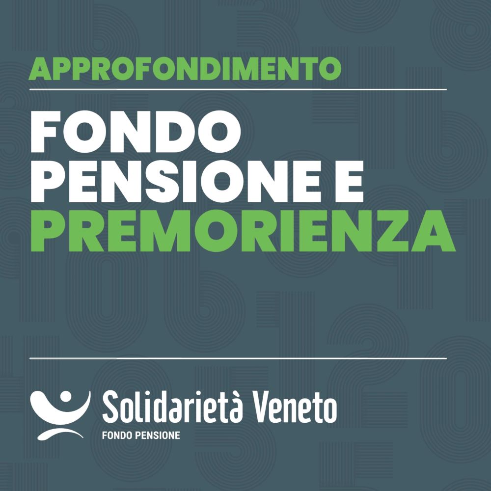 Fondo Pensione e Premorienza - Solidarietà Veneto_1